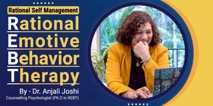 Rational Self Management (REBT) - By Dr. Anjali Joshi, Counselling Psychologist (Ph.D in REBT)