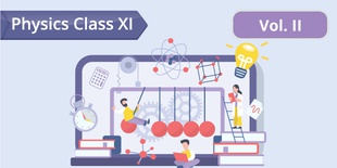 Physics - Class XI - Vol. II